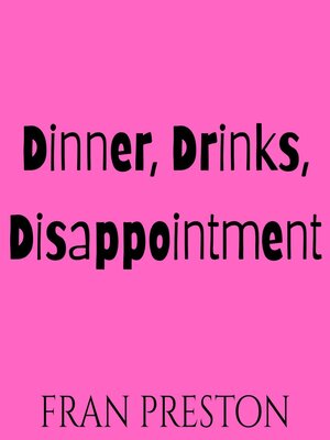 cover image of Dinner, Drinks, Disappointment
